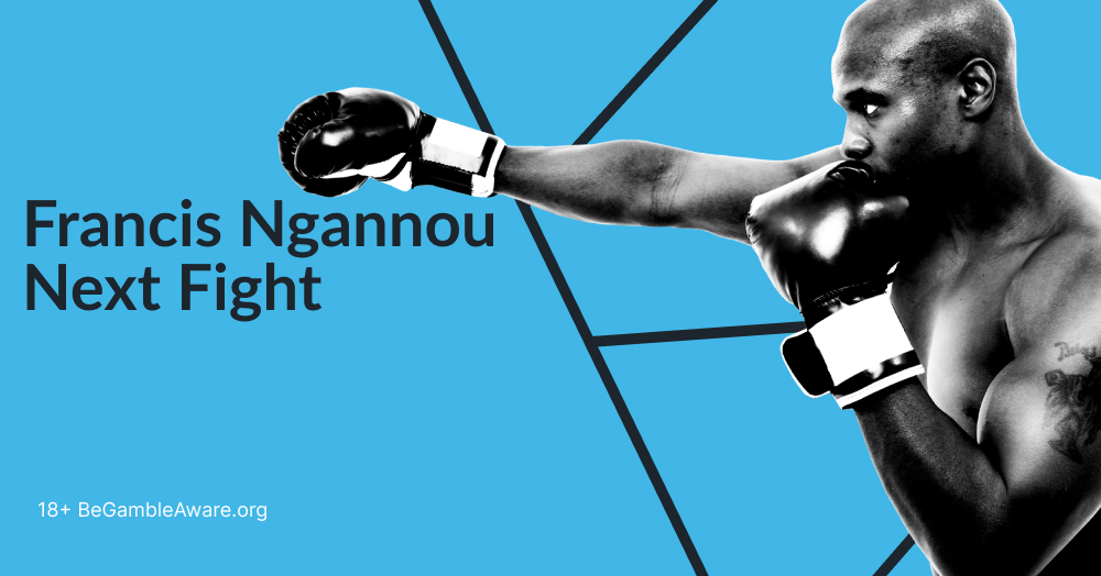 Francis Ngannou next fight