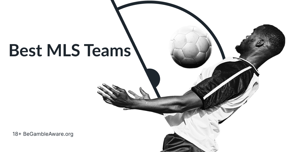 Most Successful MLS Teams of All Time Exploring the Best MLS Teams