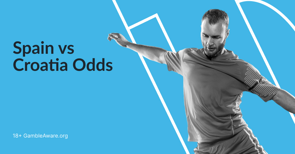 Spain vs Croatia Prediction | Euro 2024 Betting Tips & Match Preview