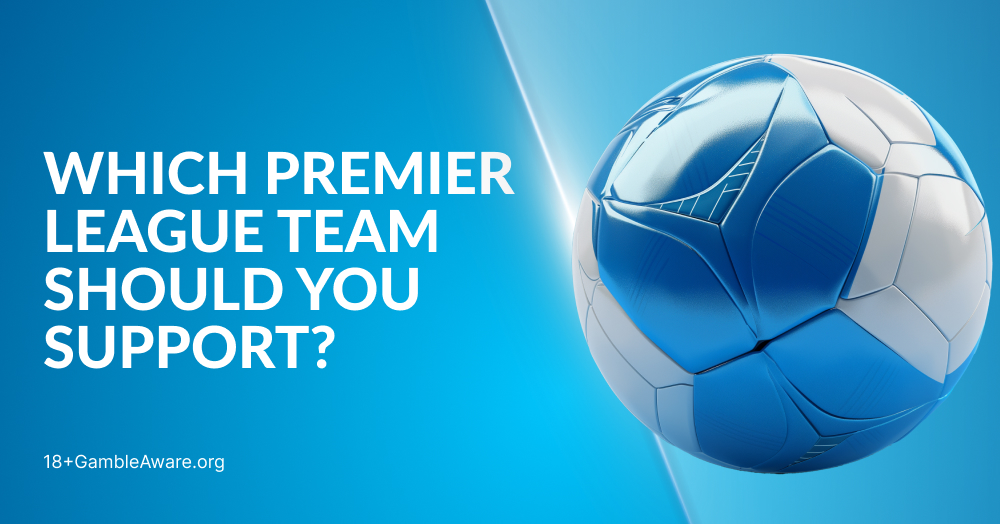 Which Premier League Team Should I Support?